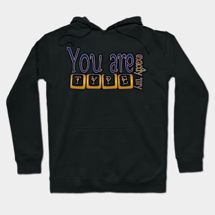 You are exactly my type Hoodie